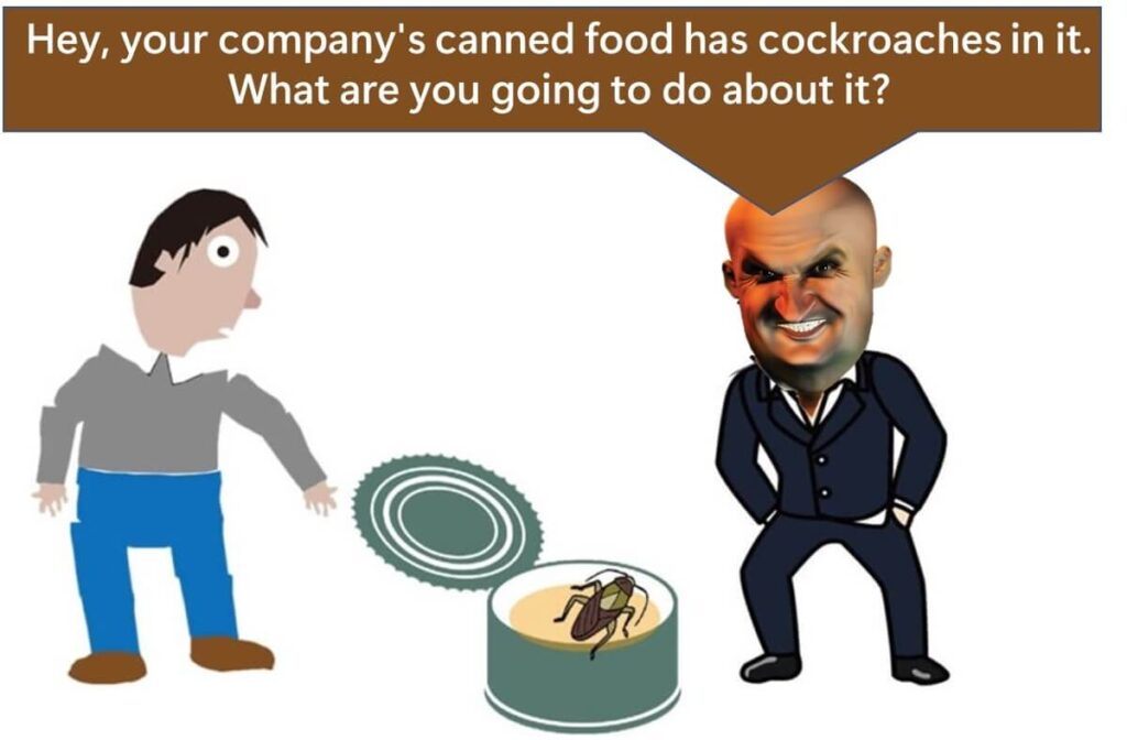 An angry customer alleging the presence of a cockroach in a canned food product, illustrating potential quality control issues in food manufacturing.