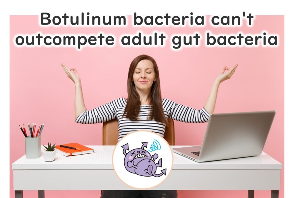 Adults can swallow botulinum spores.