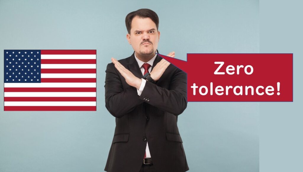 US policy of zero tolerance.