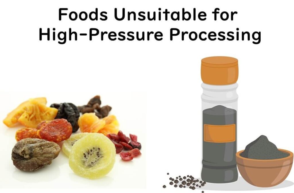 Foods that are difficult to process by high pressure