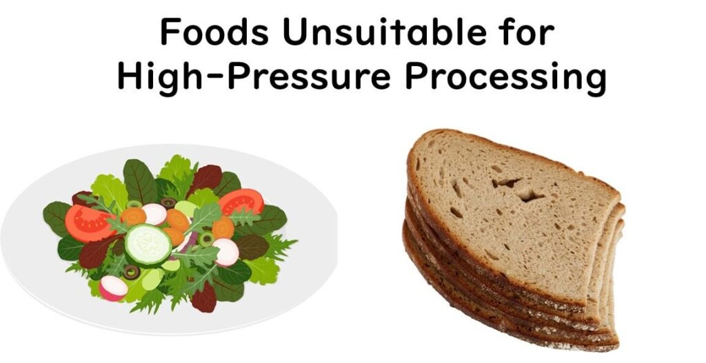 Foods that cannot be processed by high pressure